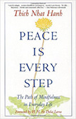 Peace Is Every Step : The Path of Mindfulness in Everyday Life<br />