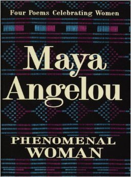 Phenomenal Woman : Four Poems Celebrating Women - by Maya Angelou 