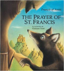 Prayer of St. Francis, The :  - by St. Francis of Assisi 