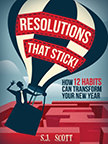 Resolutions That Stick : How 12 Habits Can Transform Your New Year<br />