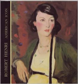Robert Henri : American Icon - on Robert Henri 
