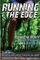 Running the Edge : Discover the Secrets to Better Running and a Better Life - by Adam Goucher