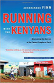 Running with the Kenyans : Discovering the Secrets of the Fastest People on Earth - by Adharanand Finn