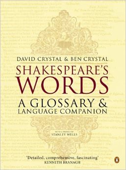 Shakespeare's Words : A Glossary and Language Companion - on William Shakespeare