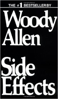 Side Effects :  - by Woody Allen 