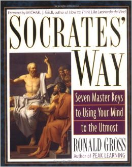 Socrates' Way : Seven Keys to Using Your Mind to the Utmost - on Socrates 