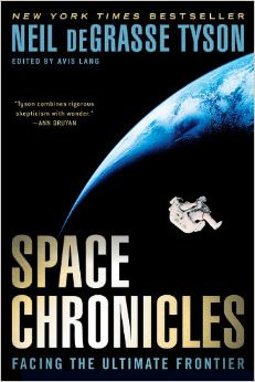 Space Chronicles : Facing the Ultimate Frontier - by Neil deGrasse Tyson 