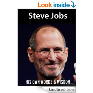 Steve Jobs: His Own Words and Wisdom :  - on Steve Jobs