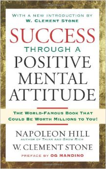 Success Through A Positive Mental Attitude :  - by Napoleon Hill