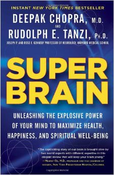 Super Brain : Unleashing the Explosive Power of Your Mind to Maximize Health, Happiness, and Spiritual Well-Being<br />
