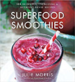 Superfood Smoothies : 100 Delicious, Energizing & Nutrient-dense Recipes<br />