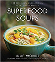 Superfood Soups : 100 Delicious, Energizing & Plant-based Recipes<br />
