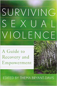 Surviving Sexual Violence : A Guide to Recovery and Empowerment - by Thema Bryant-Davis 