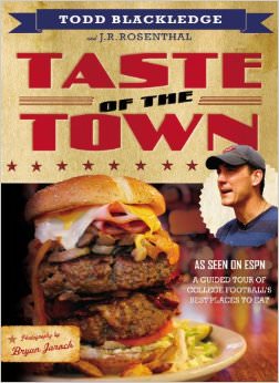 Taste of the Town : A Guided Tour of College Football's Best Places to Eat - by Todd Blackledge
