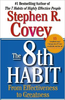 The 8th Habit : From Effectiveness to Greatness - by Stephen R. Covey 