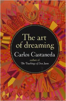 The Art of Dreaming :  - by Carlos Castaneda