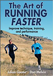 The Art of Running Faster :  - by Julian Goater