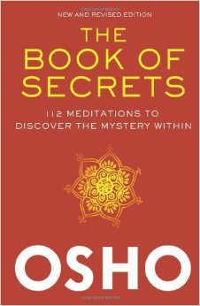 The Book of Secrets : 112 Meditations to Discover the Mystery Within<br />