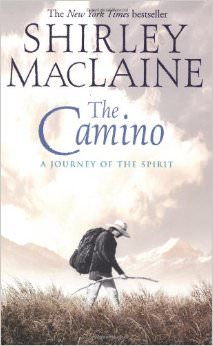 The Camino :  - by Shirley MacLaine 