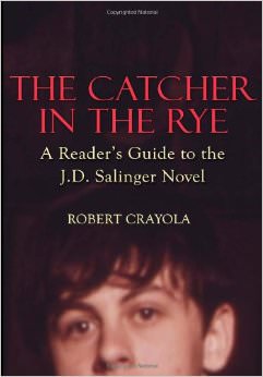 The Catcher in the Rye: A Reader's Guide to the J.D. Salinger Novel :  - by J.D. Salinger 