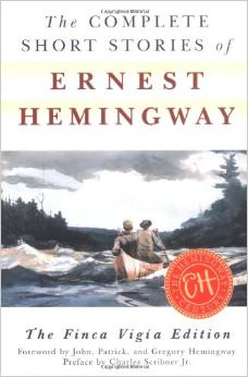 The Complete Short Stories of Ernest Hemingway :  - by Ernest Hemingway