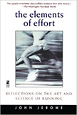The Elements of Effort : Reflections on the Art and Science of Running - by John Jerome