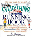 The Everything Running Book : The ultimate guide to injury-free running for fitness and competition - by Art Liberman