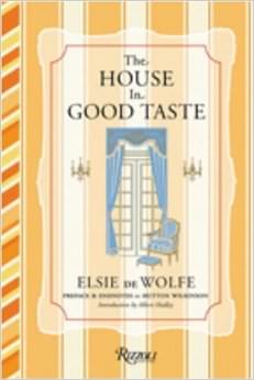 The House in Good Taste :  - by Elsie de Wolfe 