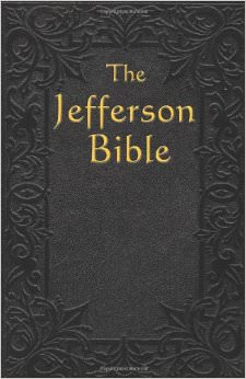 The Jefferson Bible : The Life and Morals of Jesus of Nazareth - by Thomas Jefferson 