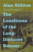 The Loneliness of the Long-Distance Runner :  - by Alan Sillitoe