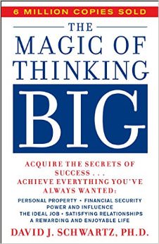 The Magic of Thinking Big : 