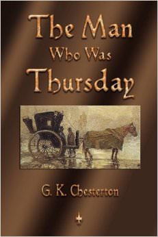 The Man Who Was Thursday :  - by G.K. Chesterton 