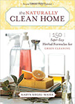 The Naturally Clean Home : 150 Super-Easy Herbal Formulas for Green Cleaning<br />