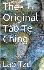 The Original Tao Te Ching :  - by Lao Tzu