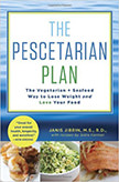 The Pescetarian Plan : The Vegetarian + Seafood Way to Lose Weight and Love Your Food<br />