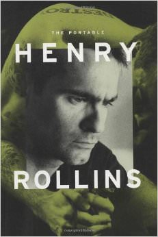 The Portable Henry Rollins : - by Henry Rollins