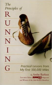 The Principles of Running : Practical Lessons from My First 100,000 Miles<br /> - by Amby Burfoot