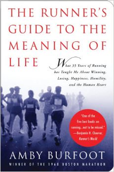 The Runner's Guide to the Meaning of Life :  - by Amby Burfoot