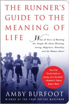 The Runner's Guide to the Meaning of Life : - by Amby Burfoot