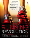 The Running Revolution : How to Run Faster, Farther, and Injury-Free--for Life<br />