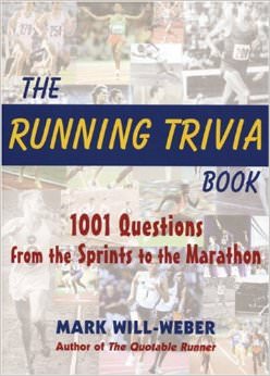 The Running Trivia Book : 1001 Questions from the Sprints to the Marathon<br /> - by Mark Will Weber