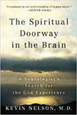 The Spiritual Doorway in the Brain : A Neurologist's Search for the God Experience - by Kevin Nelson