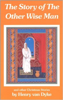 The Story of the Other Wise Man : And Other Christmas Stories - by Henry Van Dyke 