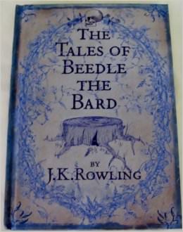 The Tales of Beedle the Bard Translated from the Original Runes By Hermione Granger :  - by J.K. Rowling 