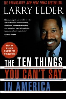 The Ten Things You Can't Say In America :  - by Larry Elder 