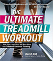 The Ultimate Treadmill Workout : Run Right, Hurt Less, and Burn More with Treadmill Interval Training<br /> - by David Siik