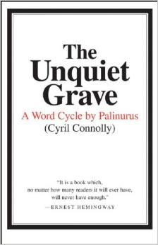 The Unquiet Grave : A Word Cycle by Palinurus - by Cyril Connolly