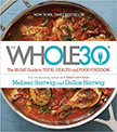 The Whole30 : The 30-Day Guide to Total Health and Food Freedom<br />