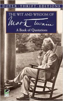 The Wit and Wisdom of Mark Twain : A Book of Quotations - by Mark Twain
