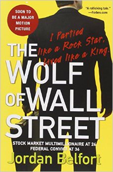 The Wolf of Wall Street :  - by Jordan Belfort 